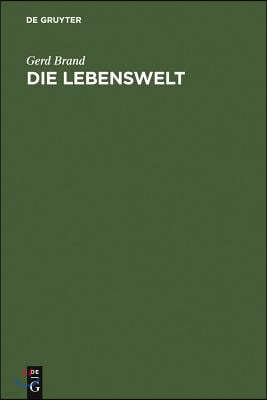 Die Lebenswelt: Eine Philosophie Des Konkreten Apriori