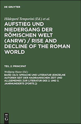 Sprache Und Literatur (Einzelne Autoren Seit Der Hadrianischen Zeit Und Allgemeines Zur Literatur Des 2. Und 3. Jahrhunderts [forts.])