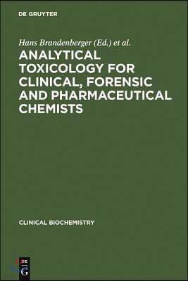 Analytical Toxicology for Clinical, Forensic and Pharmaceutical Chemists