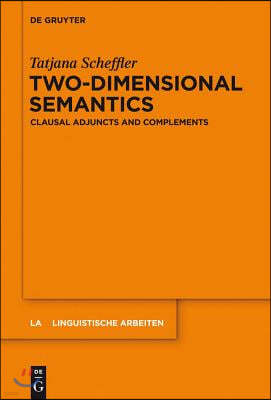 Two-Dimensional Semantics: Clausal Adjuncts and Complements