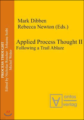 Applied Process Thought II: Following a Trail Ablaze