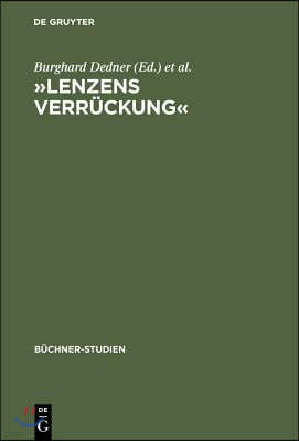 »Lenzens Verrückung«: Chronik Und Dokumente Zu J. M. R. Lenz Von Herbst 1777 Bis Frühjahr 1778