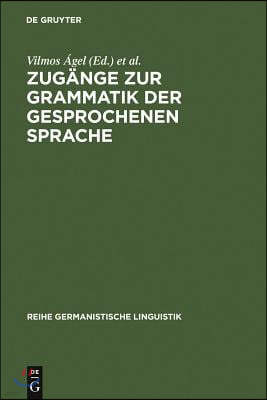 Zugänge Zur Grammatik Der Gesprochenen Sprache