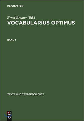Vocabularius Optimus: Bd. I: Werkentstehung Und Textüberlieferung. Register. Bd. II: Edition
