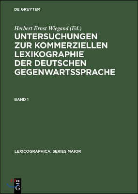 Untersuchungen Zur Kommerziellen Lexikographie Der Deutschen Gegenwartssprache. Band 1 [With CDROM]