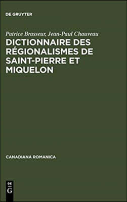 Dictionnaire Des R?gionalismes de Saint-Pierre Et Miquelon