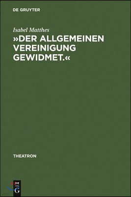 »Der Allgemeinen Vereinigung Gewidmet.«: Öffentlicher Theaterbau in Deutschland Zwischen Aufklärung Und Vormärz