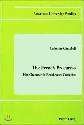 The French Procuress: Her Character in Renaissance Comedies