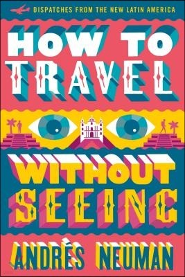 How To Travel Without Seeing