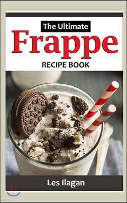 Frappe: The Ultimate Recipe Book