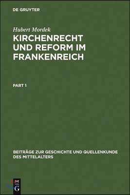 Kirchenrecht Und Reform Im Frankenreich: Die Collectio Vetus Gallica, Die Älteste Systematische Kirchenrechtssammlung Des Fränkischen Gallien (Studien