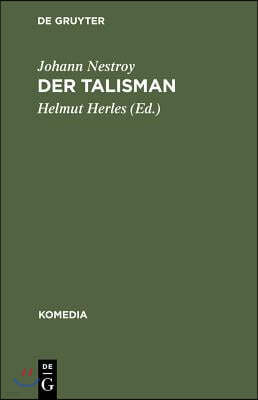 Der Talisman: Posse Mit Gesang in Drei Acten