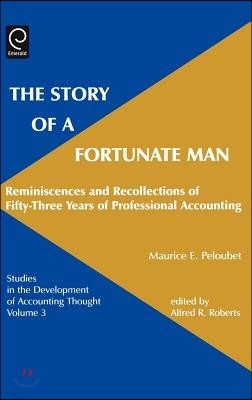 Story of a Fortunate Man: Reminiscences and Recollections of Fifty-Three Years of Professional Accounting