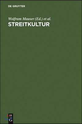 Streitkultur: Strategien Des Überzeugens Im Werk Lessings; Referate Der Internationalen Lessing-Tagung Der Albert-Ludwigs-Universitä