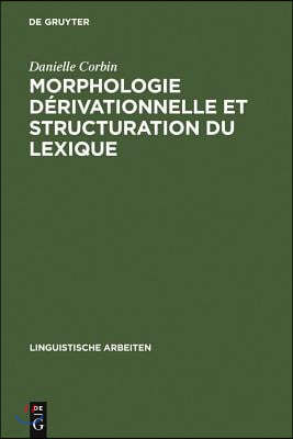 Morphologie dérivationnelle et structuration du lexique