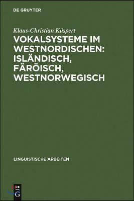 Vokalsysteme im Westnordischen: Isländisch, Färöisch, Westnorwegisch