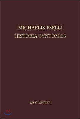 Michaelis Pselli Historia Syntomos