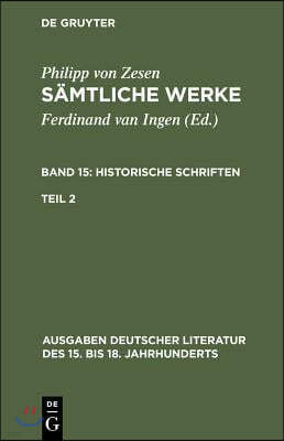 Sämtliche Werke. Bd 15: Historische Schriften. Bd 15/Tl 2