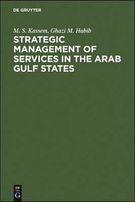 Strategic Management of Services in the Arab Gulf States: Company and Industry Cases