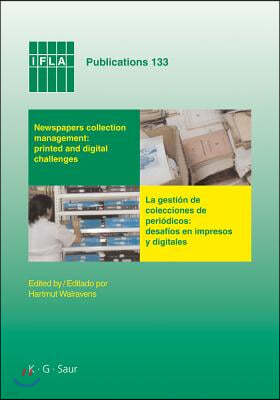 Newspapers Collection Management: Printed and Digital Challenges: Proceedings of the International Newspaper Conference, Santiago de Chile, April 3-5,