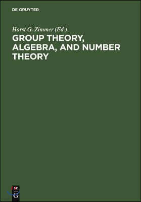 Group Theory, Algebra, and Number Theory: Colloquium in Memory of Hans Zassenhaus Held in Saarbrücken, Germany, June 4-5, 1993