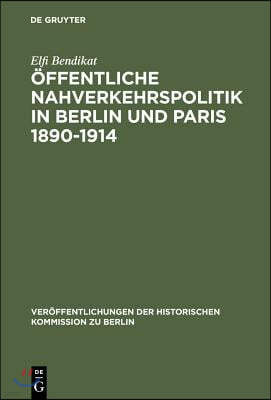 Öffentliche Nahverkehrspolitik in Berlin und Paris 1890-1914