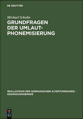 Grundfragen Der Umlautphonemisierung: Eine Strukturelle Analyse Des Nordgermanischen I/J Umlauts Unter Berücksichtigung Der Älteren Runeninschriften