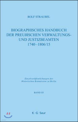 Biographisches Handbuch Der Preußischen Verwaltungs- Und Justizbeamten 1740-1806/15