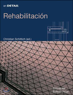 Rehabilitaci?n / Im Detail: Bauen Im Bestand