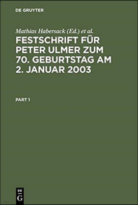 Festschrift Für Peter Ulmer Zum 70. Geburtstag Am 2. Januar 2003