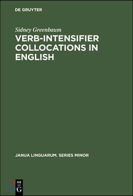 Verb-Intensifier Collocations in English: An Experimental Approach