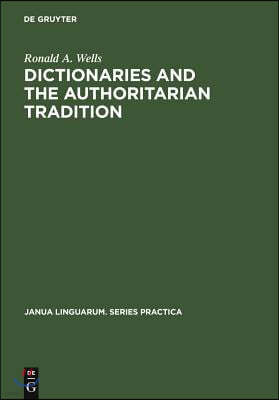 Dictionaries and the Authoritarian Tradition: Study in English Usage and Lexicography