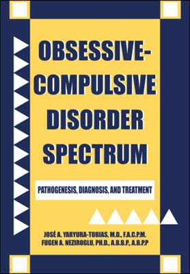 Obsessive-Compulsive Disorder Spectrum: Pathogenesis, Diagnosis, and Treatment