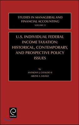 Us Individual Federal Income Taxation: Historical, Contemporary, and Prospective Policy Issues