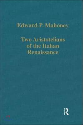 Two Aristotelians of the Italian Renaissance