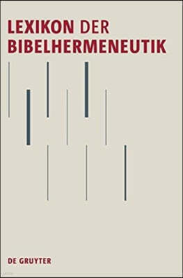 Lexikon Der Bibelhermeneutik: Begriffe Methoden Theorien Konzepte