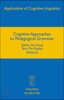 Cognitive Approaches to Pedagogical Grammar: A Volume in Honour of René Dirven