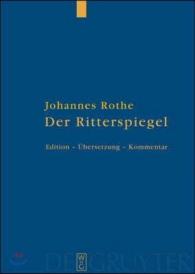 Der Ritterspiegel: Herausgegeben, Übersetzt Und Kommentiert