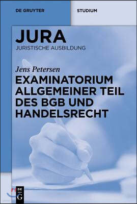 Examinatorium Allgemeiner Teil Des BGB Und Handelsrecht