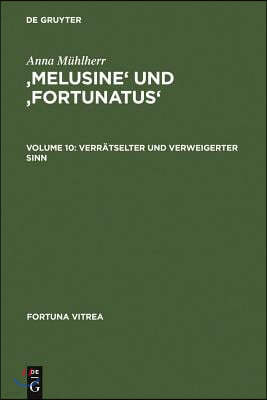 'Melusine' Und 'Fortunatus': Verrätselter Und Verweigerter Sinn