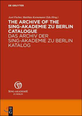 The Archive of the Sing-Akademie Zu Berlin. Catalogue