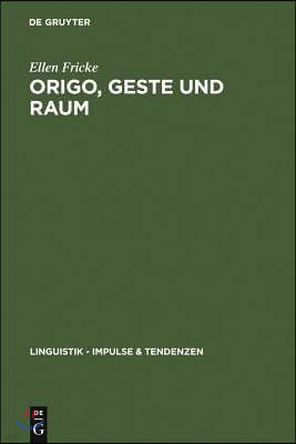 Origo, Geste und Raum = Origo, Gesture, and Space