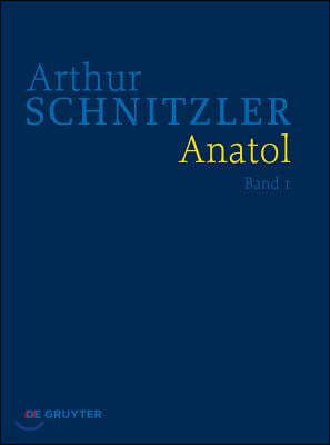 Anatol: Historisch-Kritische Ausgabe