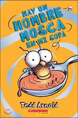 Hay Un Hombre Mosca En Mi Sopa (There's a Fly Guy in My Soup): Volume 12