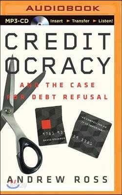 Creditocracy: And the Case for Debt Refusal