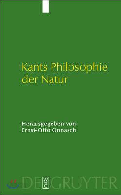 Kants Philosophie Der Natur: Ihre Entwicklung Im Opus Postumum Und Ihre Wirkung