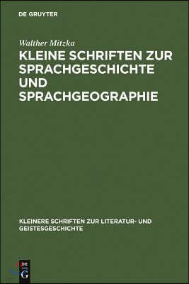 Kleine Schriften Zur Sprachgeschichte Und Sprachgeographie