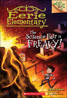 Eerie Elementary #4: The Science Fair is Freaky!