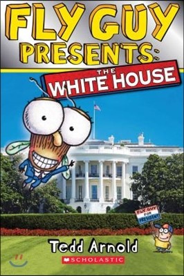 Fly Guy Presents: The White House (Scholastic Reader, Level 2)