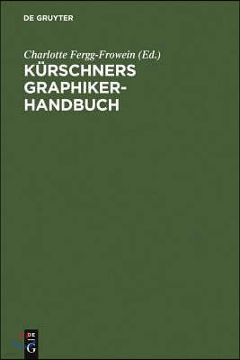 Kürschners Graphiker-Handbuch: Deutschland - Österreich - Schweiz. Illustratoren, Gebrauchsgraphiker, Typographen
